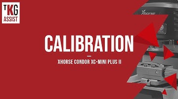TKG Assist - How to Calibrate the Xhorse Condor XC-Mini Plus II