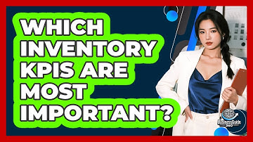 Which Inventory KPIs Are Most Important?