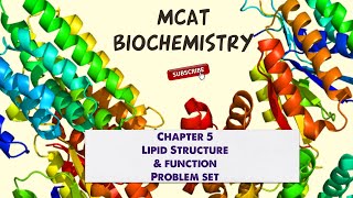 MCAT Biochemistry: Chapter 5 - Lipid Structure and Function Problem Set