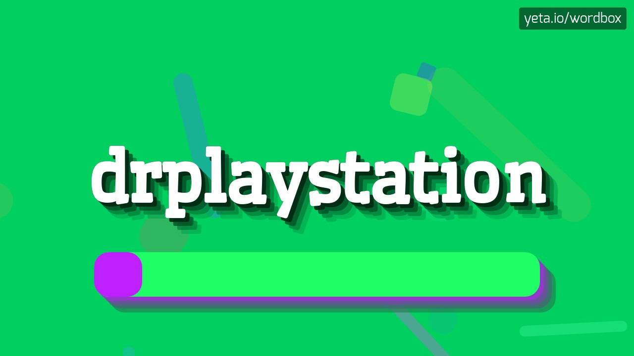 DRPLAYSTATION - HOW TO PRONOUNCE IT!?