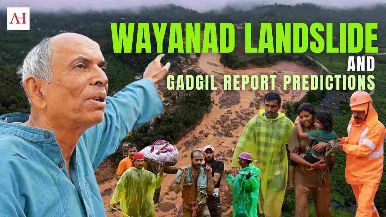 Wayanad Landslide and Gadgil Report Predictions | Asian Herald