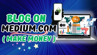 How to Publish Blog Posts On Medium.com & Make Money in 2023