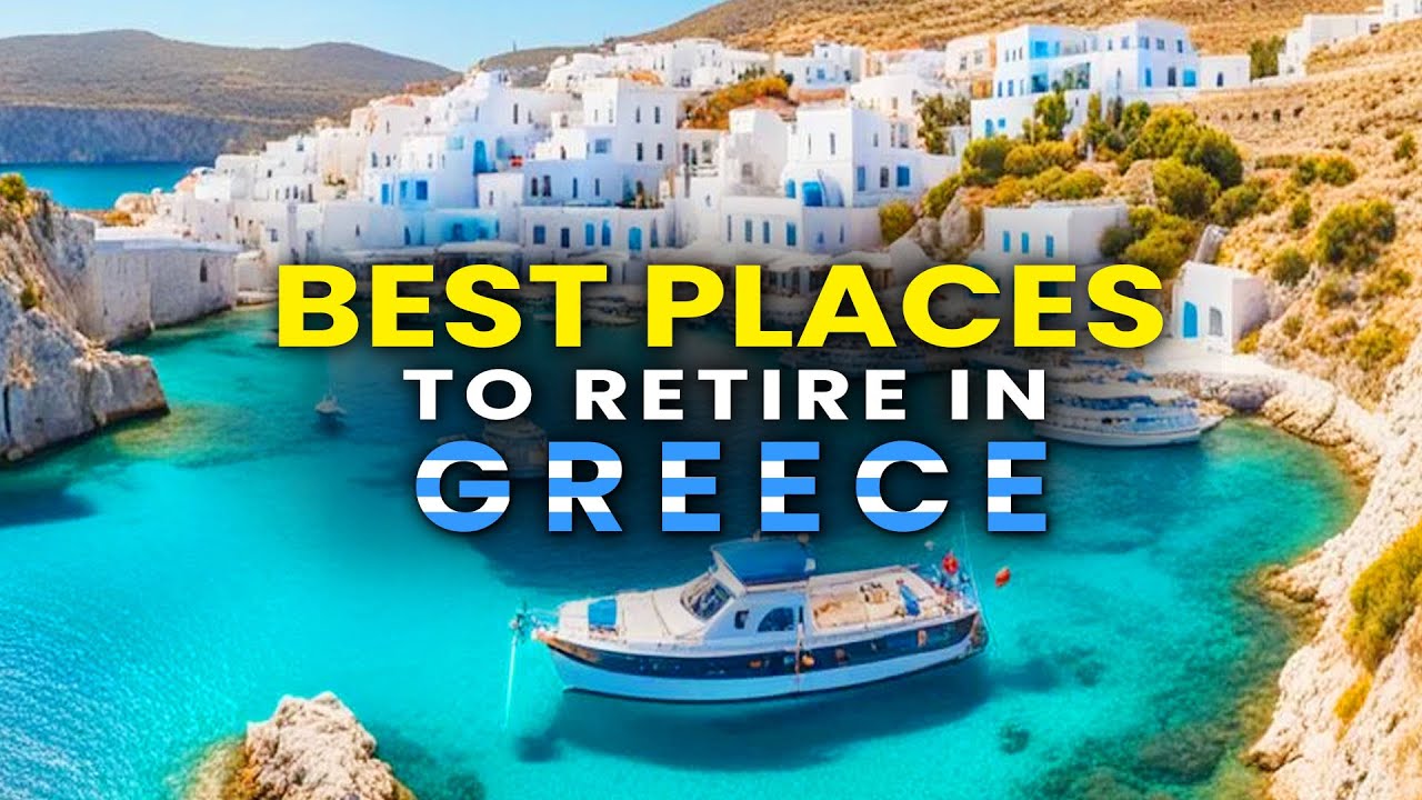 10 Best Places to Live/Retire in Greece 2024/2025 - YouTube