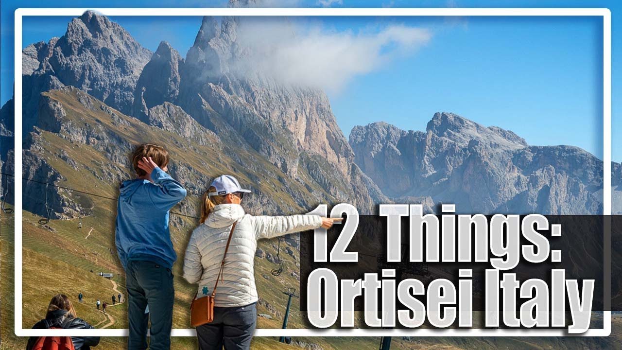 12 интересных занятий в Ортизеи, Италия — очаровательном городке в Доломитовых Альпах!