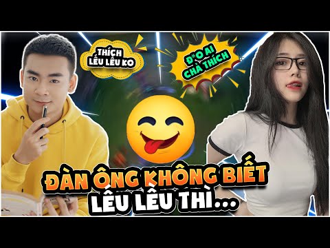 "Đàn ông mà không biết LẾU LỀU, thì thà bỏ lỡ còn hơn !" - FULL VIDEO