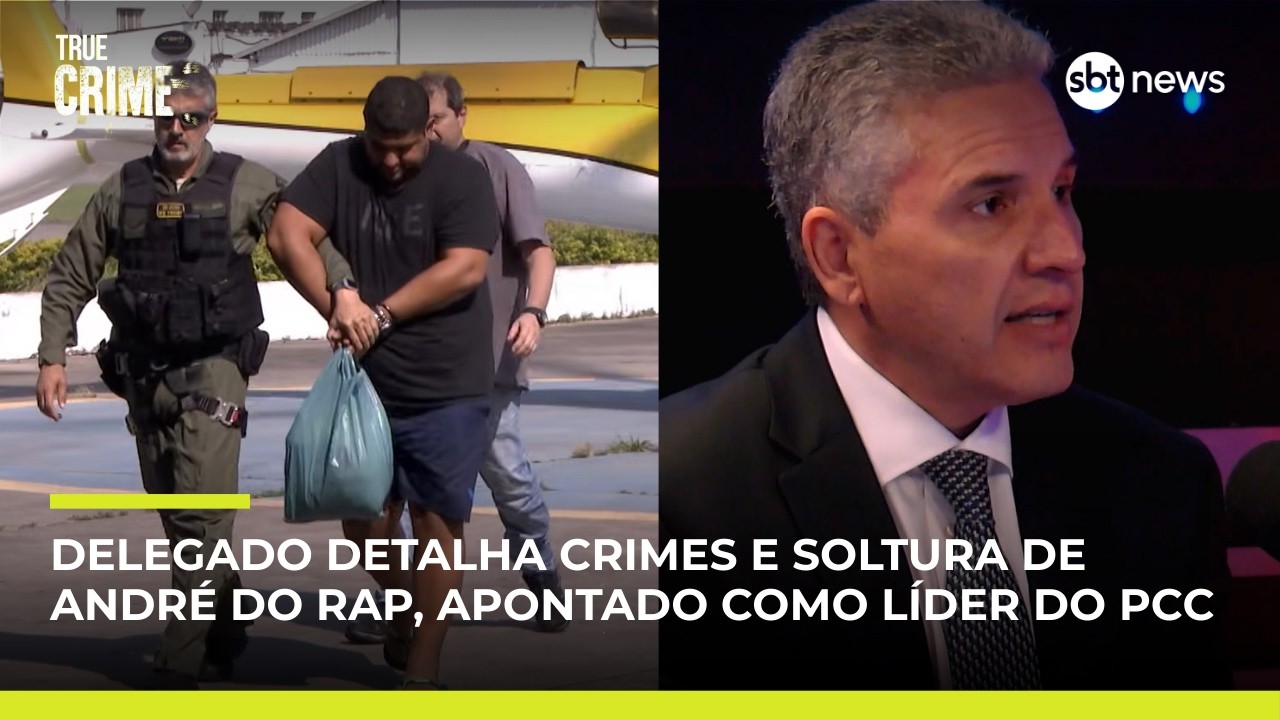 True Crime #9: Delegado detalha crimes e soltura de André do Rap, apontado como líder do PCC
