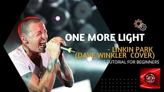 ONE MORE LIGHT- Linkin Park (Dave Winkler)| Easy Song Chords Tutorial for Beginners | Capo 1st fret