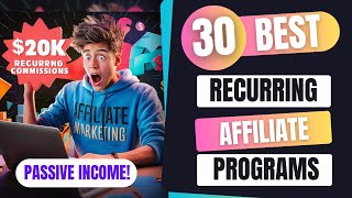 30 Best Affiliate Programs To Earn Passive Income With Recurring Commission In 2024 | Make Money Now