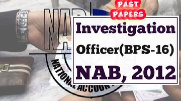 NAB Past Papers | Investigation Officer | Assistant Director| NAB Ordinance | FPSC| The Researchers
