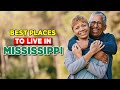 Your Dream Life Awaits Here! Top 10 Best Places To Live In Mississippi