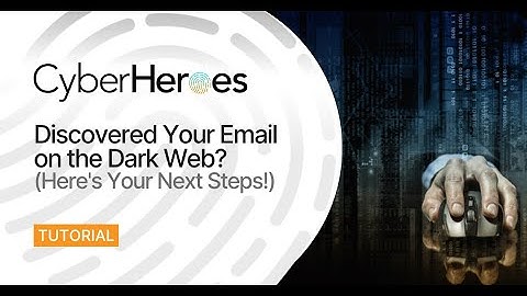 Steps to Take if Your Email Address is Found on the Dark Web