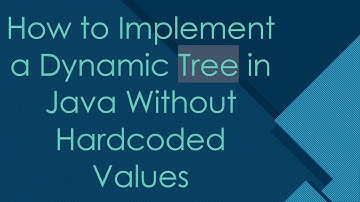 How to Implement a Dynamic Tree in Java Without Hardcoded Values