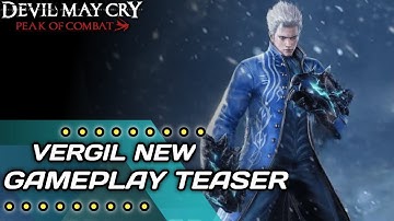 Vergil Gameplay Teaser 2.0 - Devil May Cry: Peak Of Combat 2023