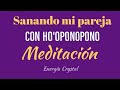 Meditación: Sanando mi relación de pareja.