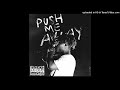 Juice WRLD - Push Me Away (CDQ LEAK)