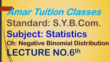 #6 Negative Binomial and Geometric SY BCom Sem 3 Stats | Sem 3 Gujarat Uni | Stats Kutch University