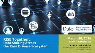 Sessions 3.2 & 4 - RISE Together: Data Sharing Across the Rare Disease Ecosystem