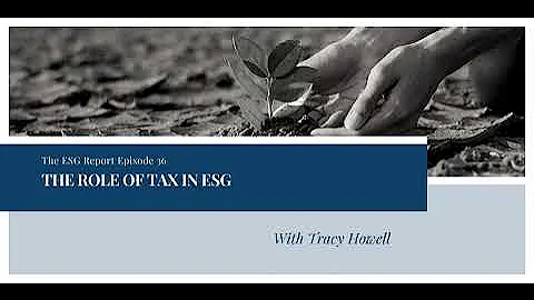 The ESG Report - The Role of Tax in ESG with Tracy...