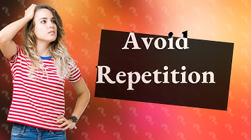 Why is it important to avoid repetition?
