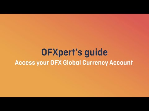 How to access your OFX Global Currency Account