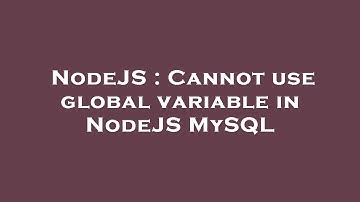 NodeJS : Cannot use global variable in NodeJS MySQL