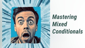 Mastering Mixed Conditionals: Unleashing the Power of English Grammar