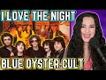 Blue Oyster Cult - I Love The Night | Opera Singer Reacts LIVE