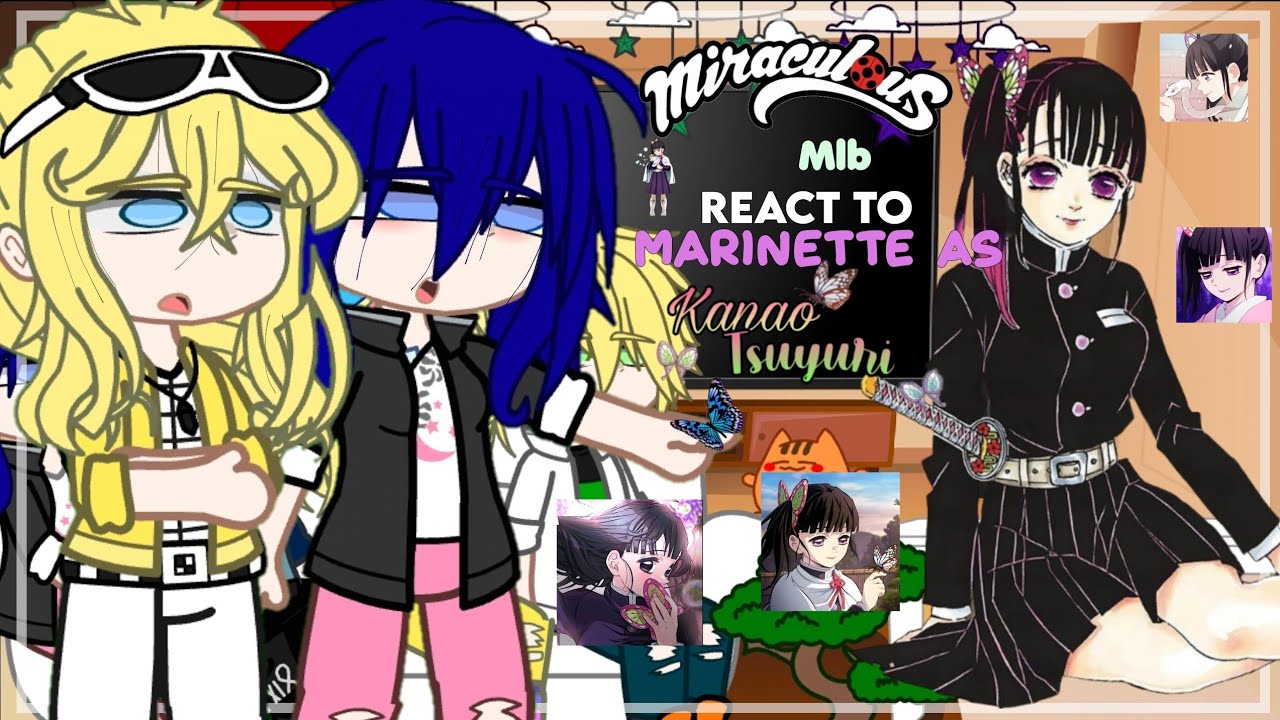 Mlb react to marinette as Kanao|Gacha club|MlbxKny1/1🇺🇲🇧🇷