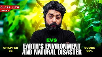 EARTH ENVIRONMENT  AND NATURAL DISASATER