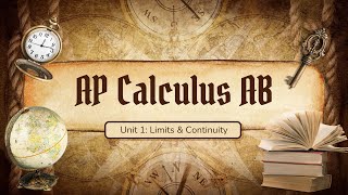 Unit 1 - Limits & Continuity - AP CALCULUS AB