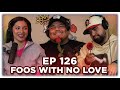 Ep126 foos with no love  brown bag podcast