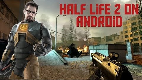 How to play Half Life 2 on phone