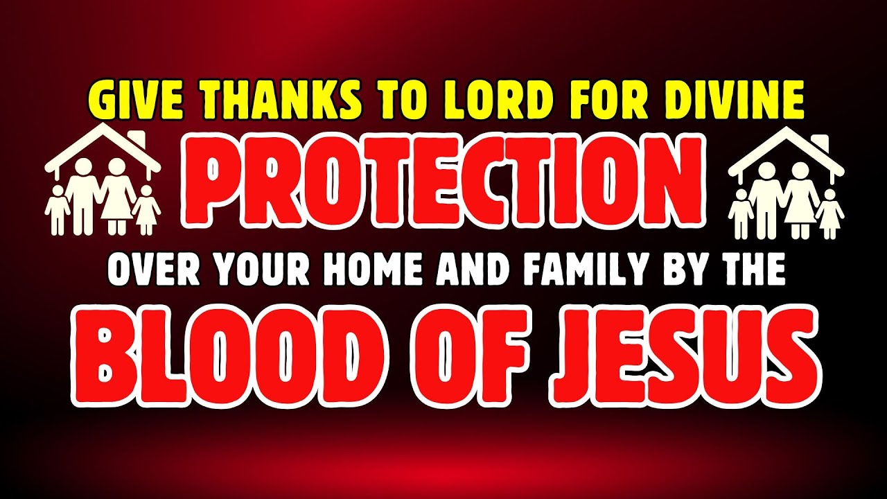 Give Thanks to Lord for Divine Protection over your Home and Family ...