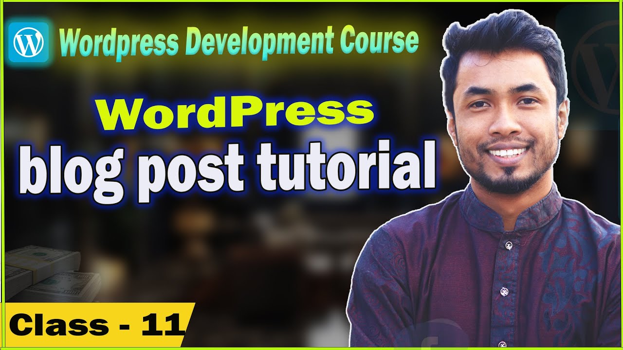 WordPress Post Tutorial Bangla | WordPress Full Course Bangla - Class ...