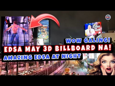 edsa-may-3d-billboard-na!-amazing-edsa-at-night!-|-city-explorer-plus-🇵🇭