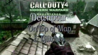 »» Downpour ONTOP of Map Glitches Modern Warfare Remastered -- COD4 Glitches  ««