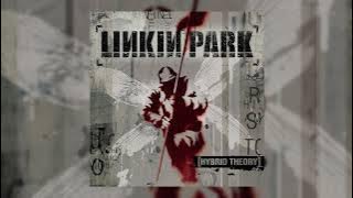 Linkin Park - Hybrid Theory (Full Album)