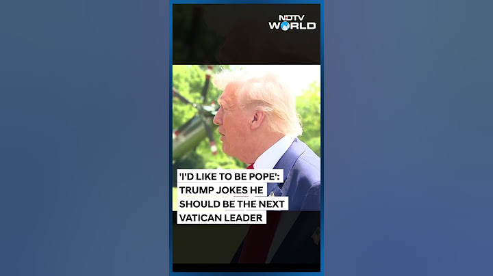 Trump News | Trump Jokes That He’d Like To Be The Next Pope