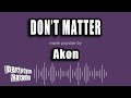 Akon Don T Matter Karaoke Version Akon Don T Matter Karaoke Version
