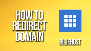 How To Redirect Domain Bluehost Tutorial