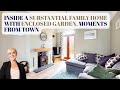INSIDE A SUBSTANTIAL FAMILY HOME WITH ENCLOSED GARDEN, MOMENTS FROM TOWN