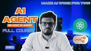 Make Money with No-Code AI Agent Using n8n + OpenAI + Google Sheets | Hindi Full Course