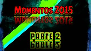 Momentos 2015 L Parte 2