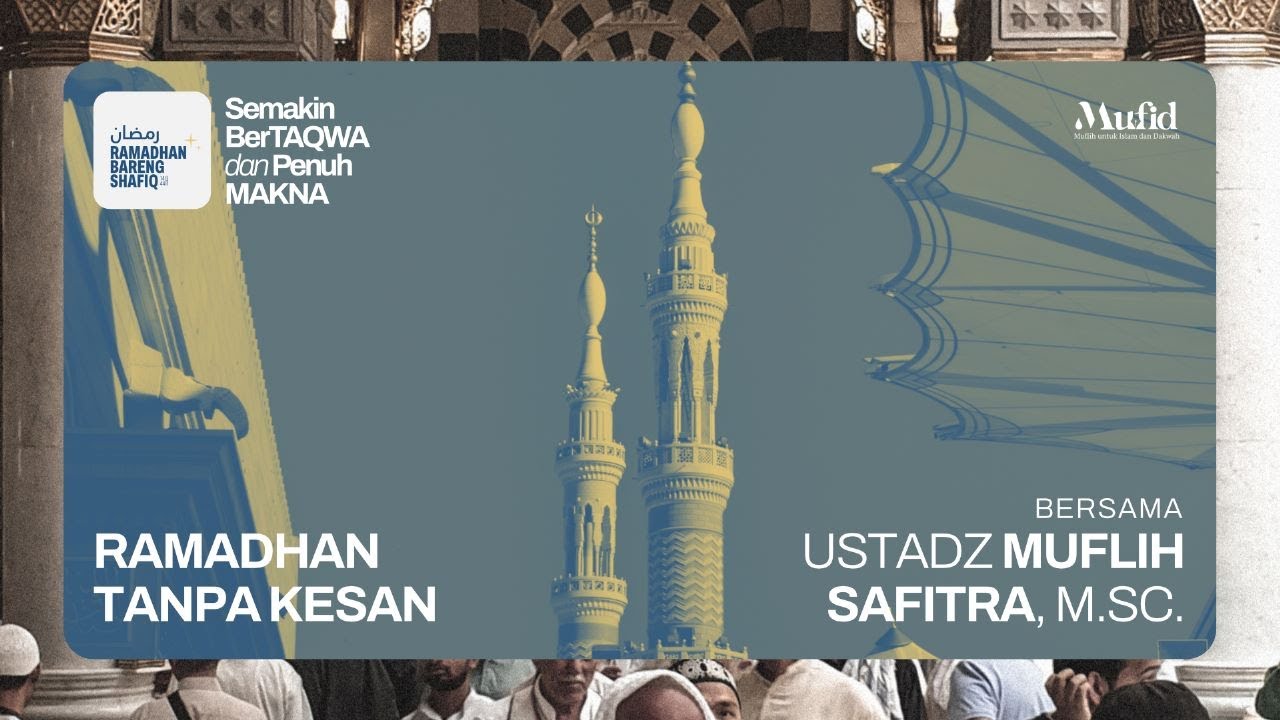 🔴[LIVE] RAMADHAN TANPA KESAN | Ustadz Muflih Safitra, M.Sc.