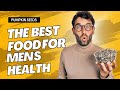 Why Men Should Eat Pumpkin Seeds More Often