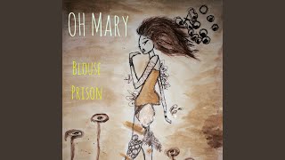 Watch Blouse Prison Oh Mary video