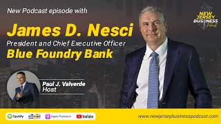EP #32 w/ James D. Nesci, President and Chief Executive Officer of Blue Foundry Bank