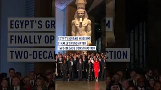 Egypt's Grand Museum finally opens after two-decade construction Profile