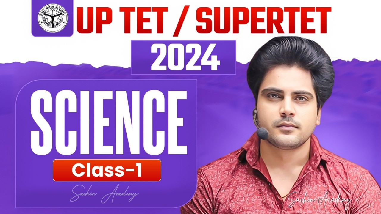 UPTET/SUPERTET 2024 SCIENCE CLASS 1 by Sachin Academy Live 12pm