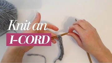 How to knit I-CORD -  Beginner Friendly